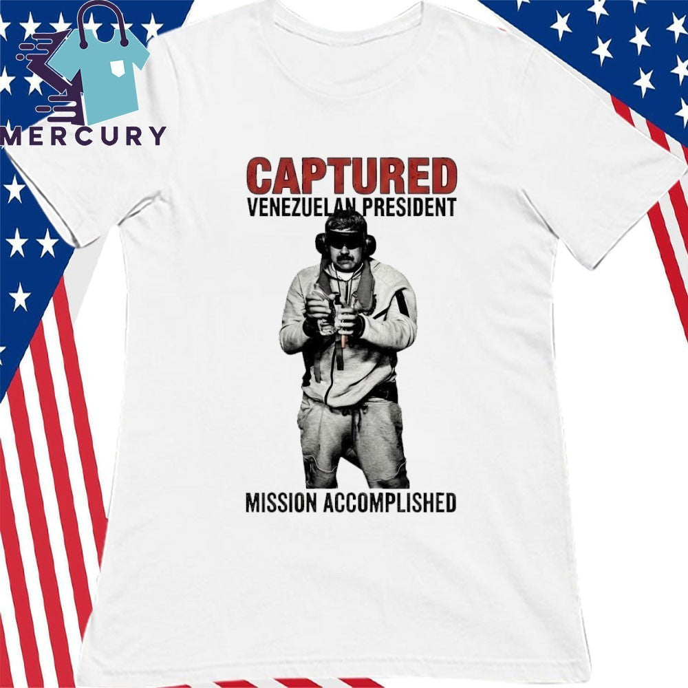 Captured Venezuelan President Mission Accomplished Shirt