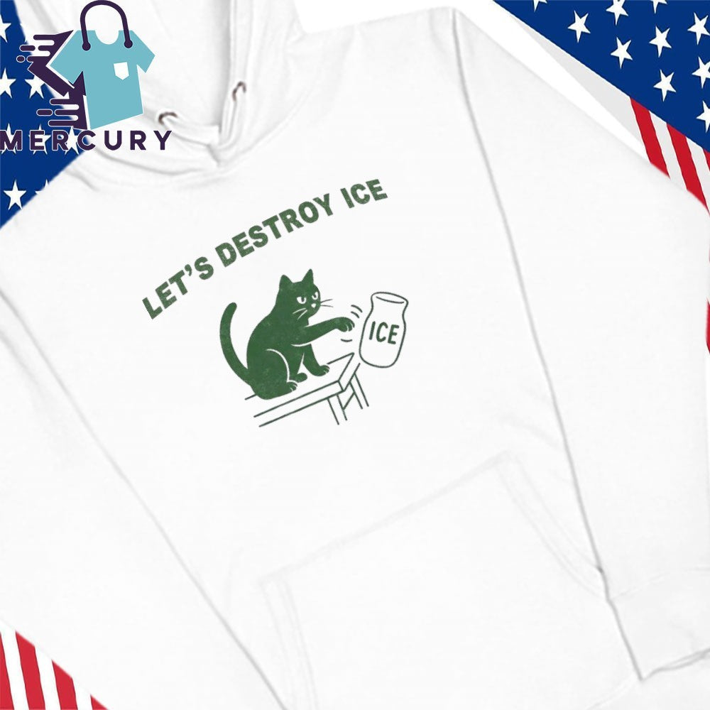 Cat Let’s Destroy Ice Anti ICE Shirt