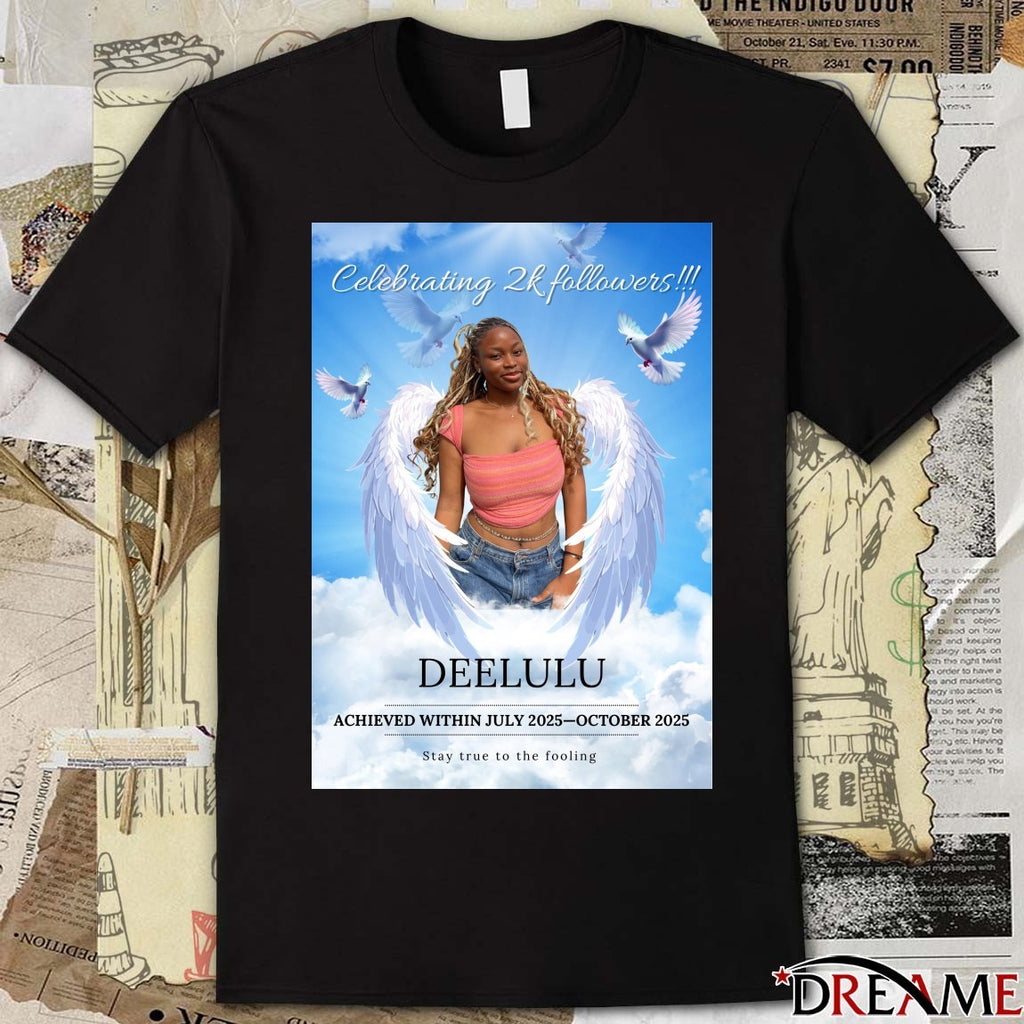 Celebrating 2K Followers Deelulu Achieved Within July 2025-October 2025 Stay True To The Fooling Poster t-shirt