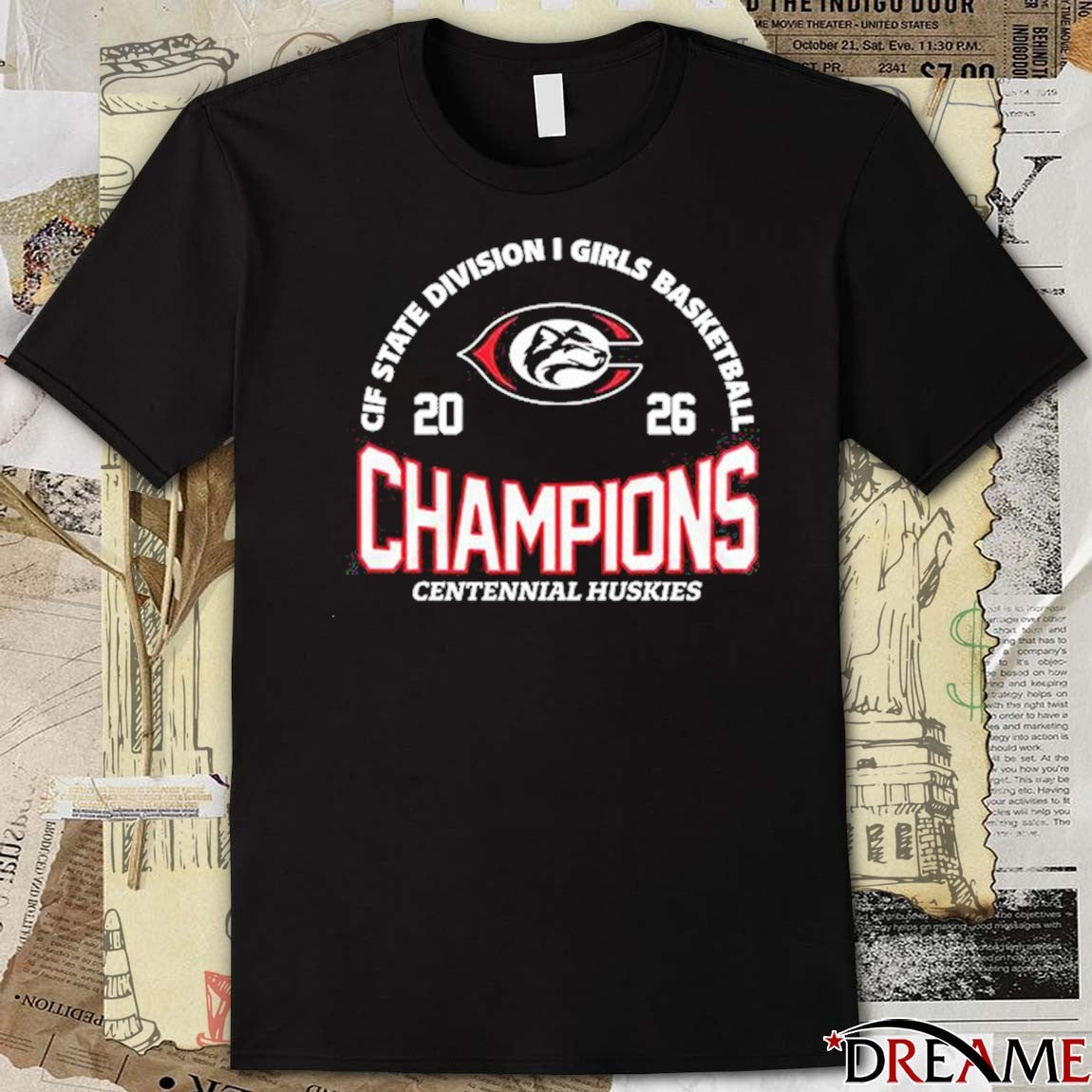 Centennial Huskies 2026 CIF State Division I Girls Basketball Champions t-shirt