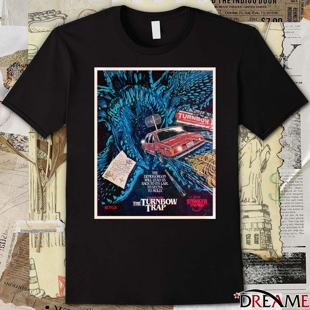 Chapter Three The Turnbow Trap The Demogorgon Will Lead Us Back To Its Lair To Vecna To Holly Poster t-shirt
