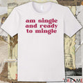 Charlotte Asaaba Am Single And Ready To Mingle 2025 t-shirt