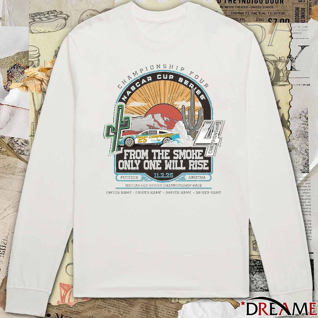 Checkered Flag Sports 2025 NASCAR Cup Series Championship From The Smoke Only One Will Rise 11.2.2025 t-shirt