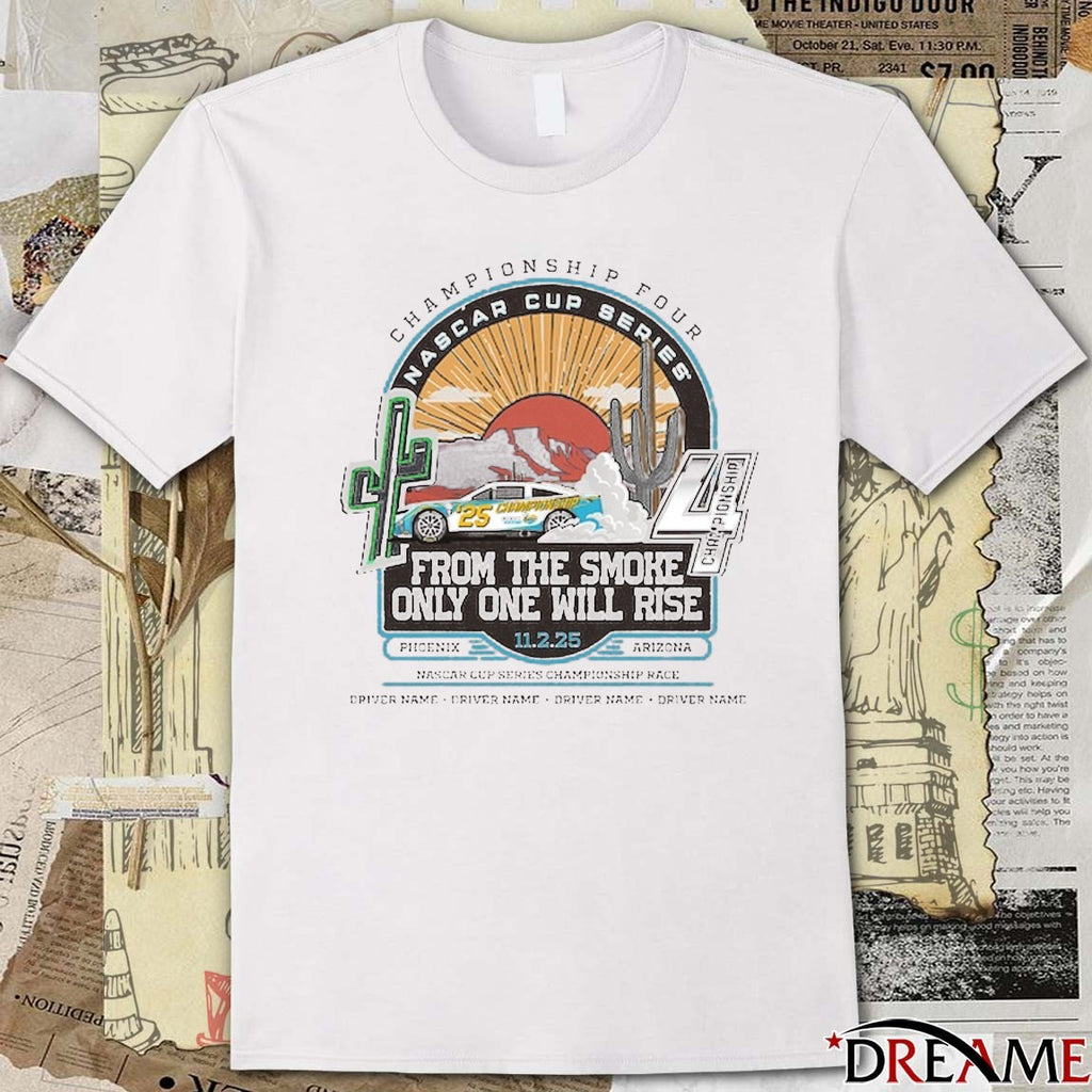 Checkered Flag Sports 2025 NASCAR Cup Series Championship From The Smoke Only One Will Rise 11.2.2025 t-shirt