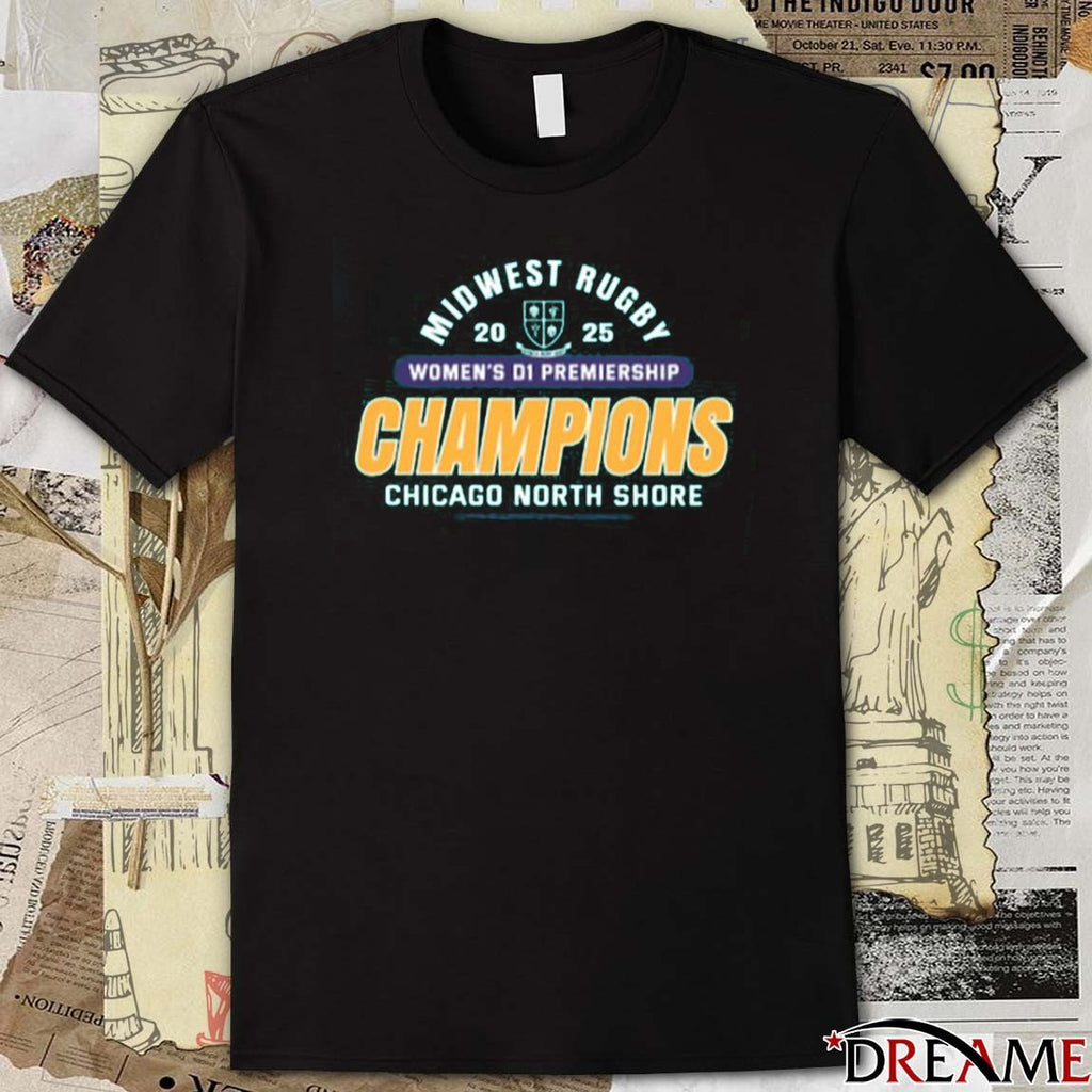 Chicago North Shore 2025 Midwest Rugby Women’s D1 Premiership Champions t-shirt