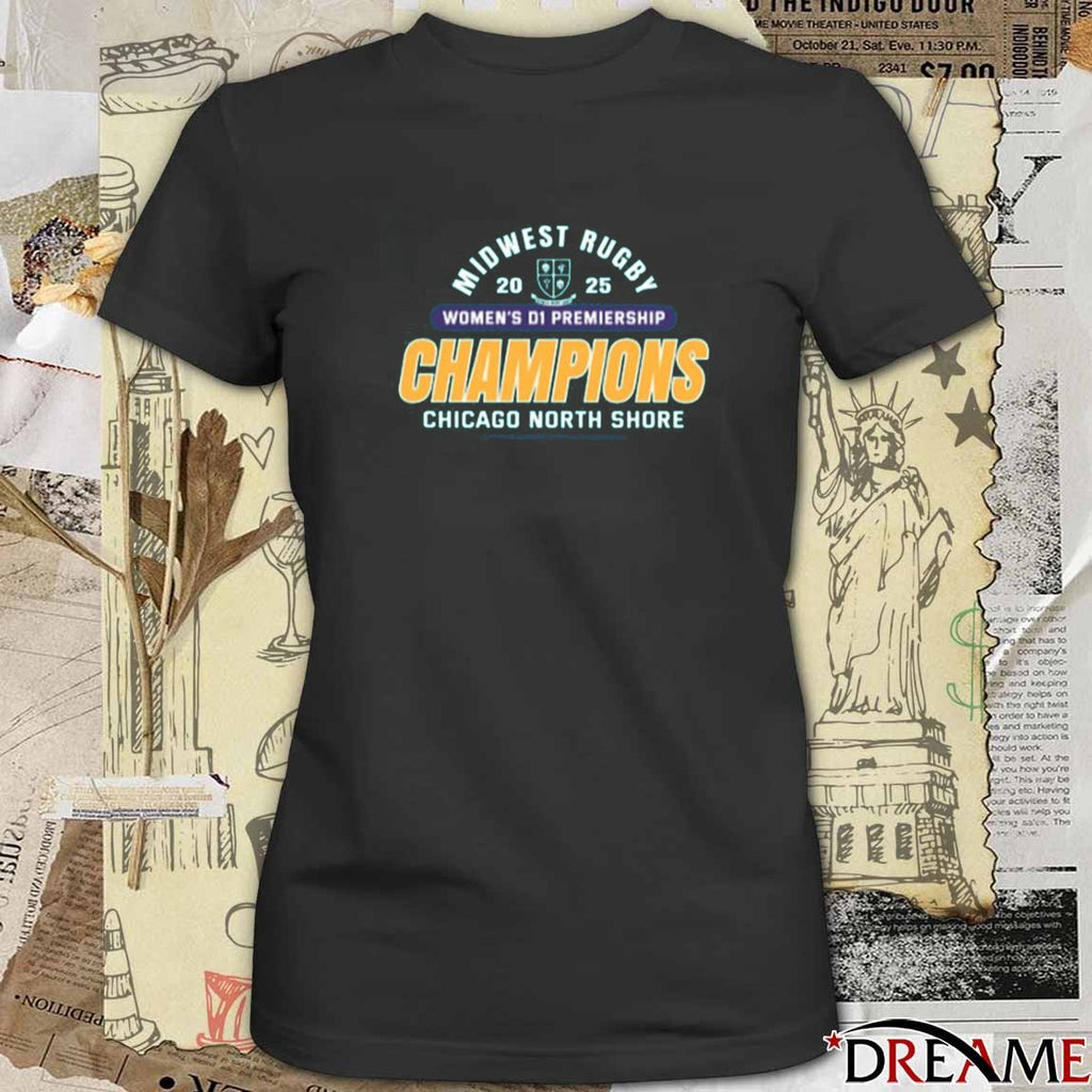 Chicago North Shore 2025 Midwest Rugby Women’s D1 Premiership Champions t-shirt
