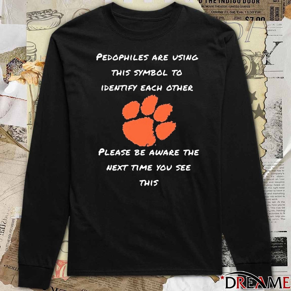 Clemson Tiger Pedophiles Are Using This Symbol To Identify Each Other Please Be Aware The Next Time You See This t-shirt