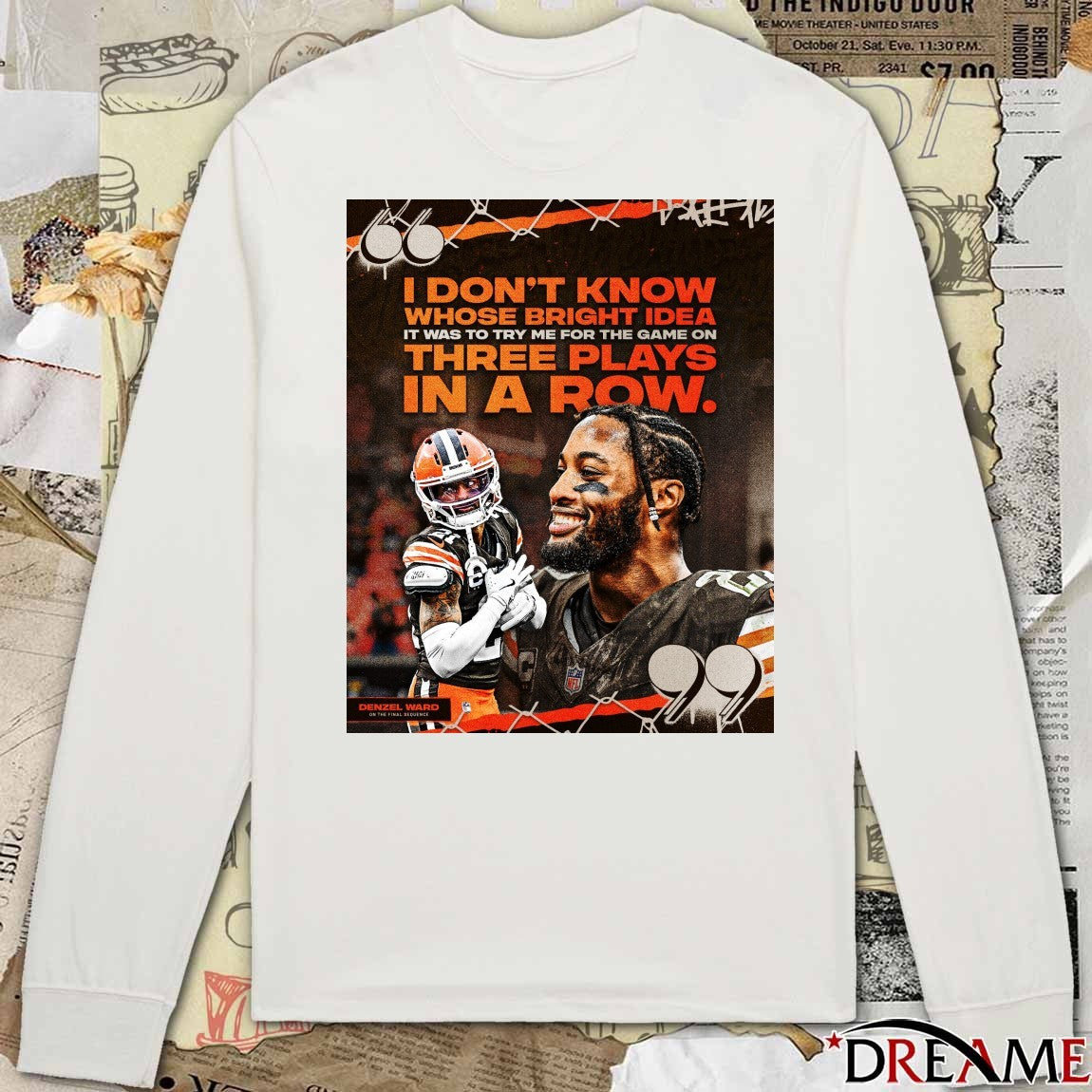 Cleveland Browns Denzel Ward Don’t Know Whose Bright Idea It Was To Try Me For The Game On Three Plays In A Row Poster t-shirt
