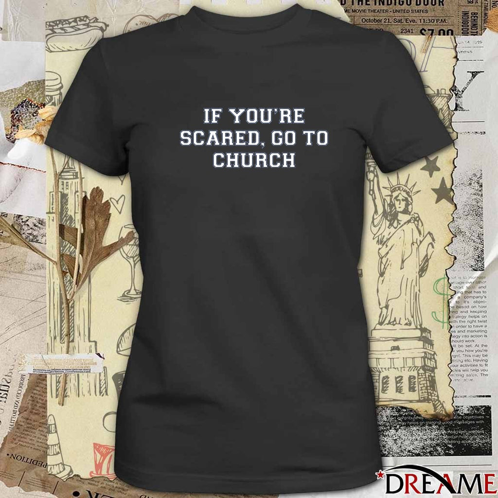 Coach Will Stein Kentucky Wildcats Football If You’re Scared, Go To Church t-shirt