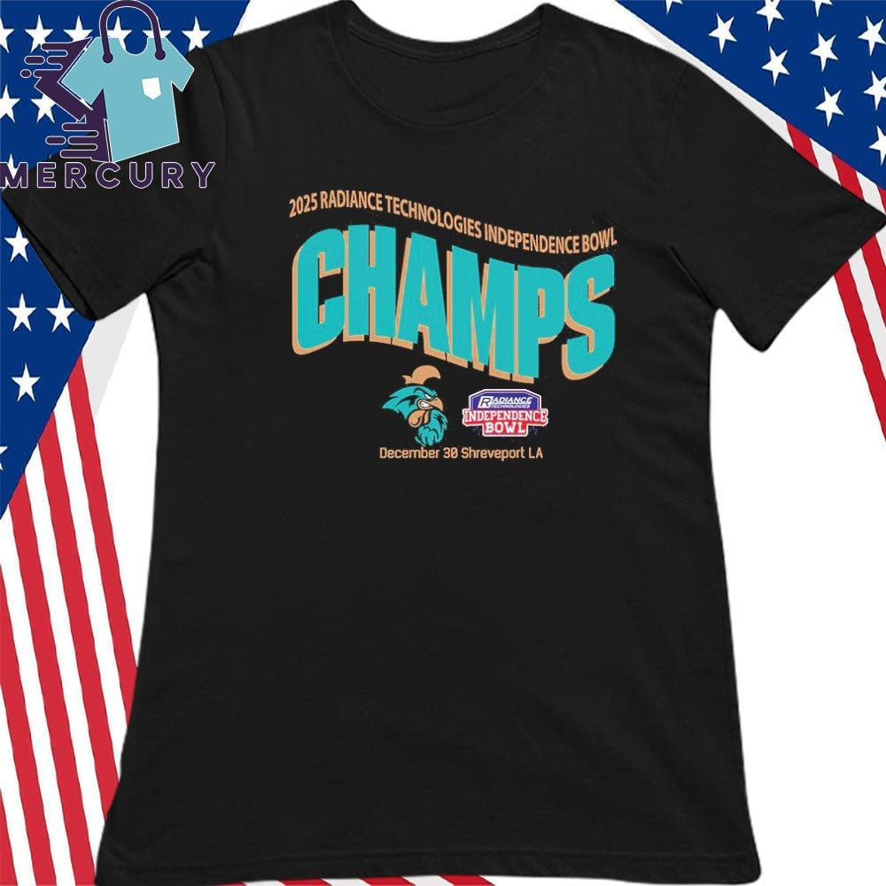 Coastal Carolina Chanticleers Football Are Radiance Technologies Independence Bowl Champions 2025 Shirt