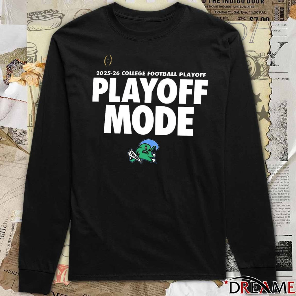 College Football Playoff Playoff Mode Tulane Green Wave 2025-26 t-shirt