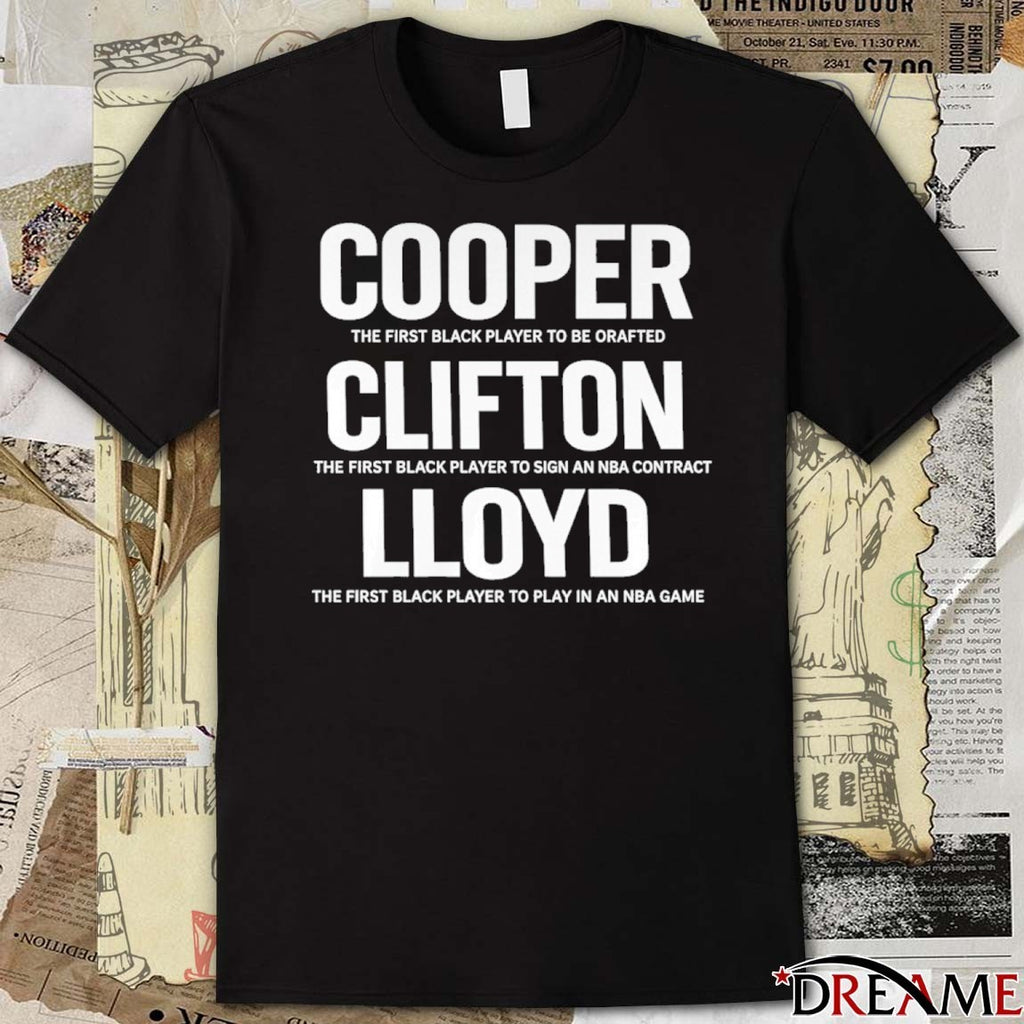 Cooper The First Black Player To Be Drafted Clifton The First Black Player To Sign An NBA Contract t-shirt