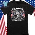 Crayons Have Protein 4th Of July Shirt