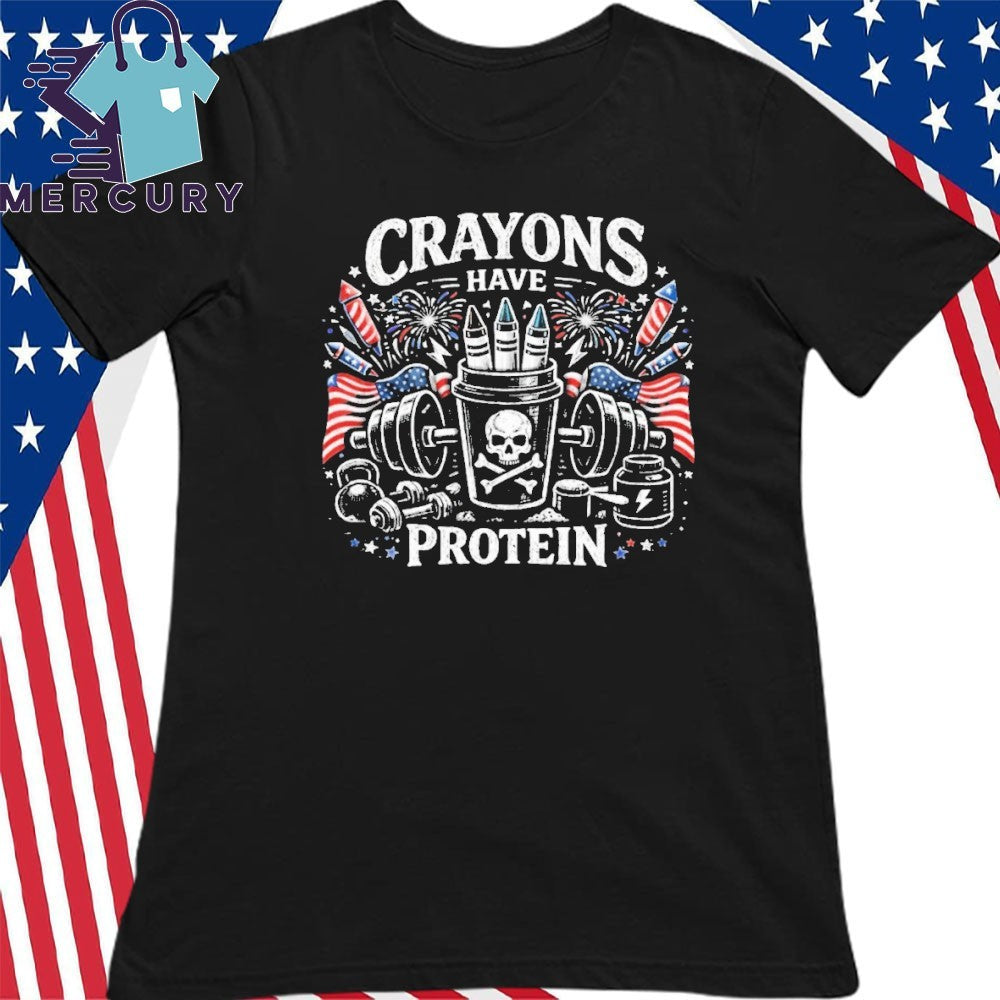 Crayons Have Protein 4th Of July Shirt