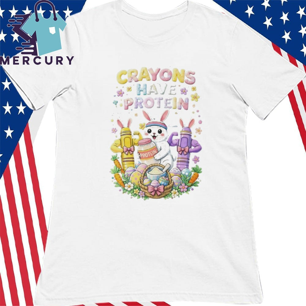 Crayons Have Protein Easter Shirt