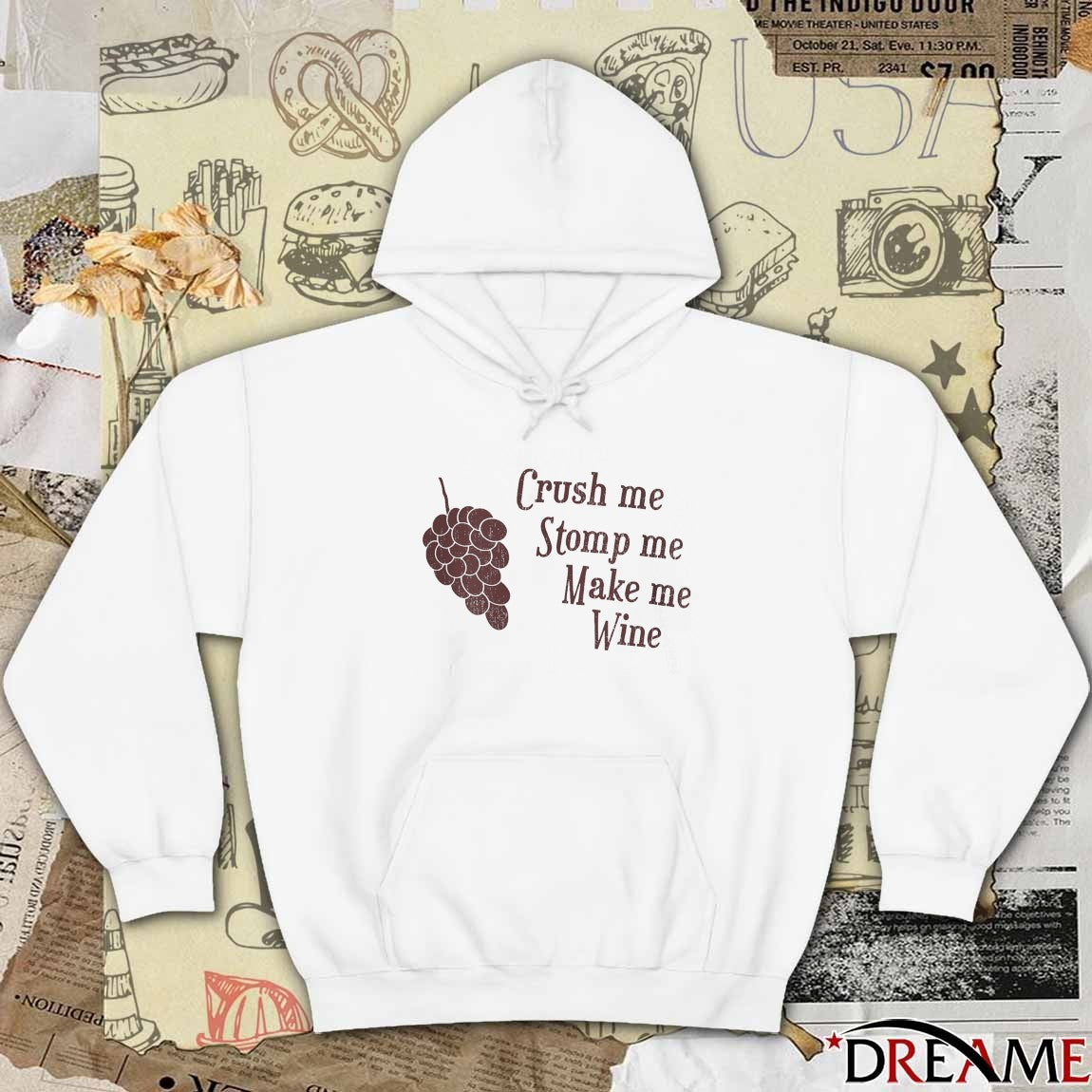 Crush me Stomp me Make me Wine New t-shirt