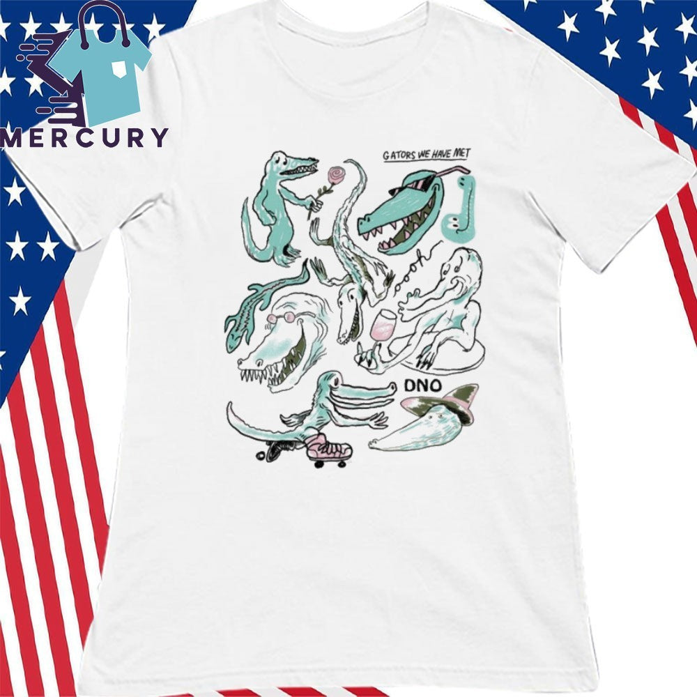 DNO Gators We Have Met Smaller Shirt