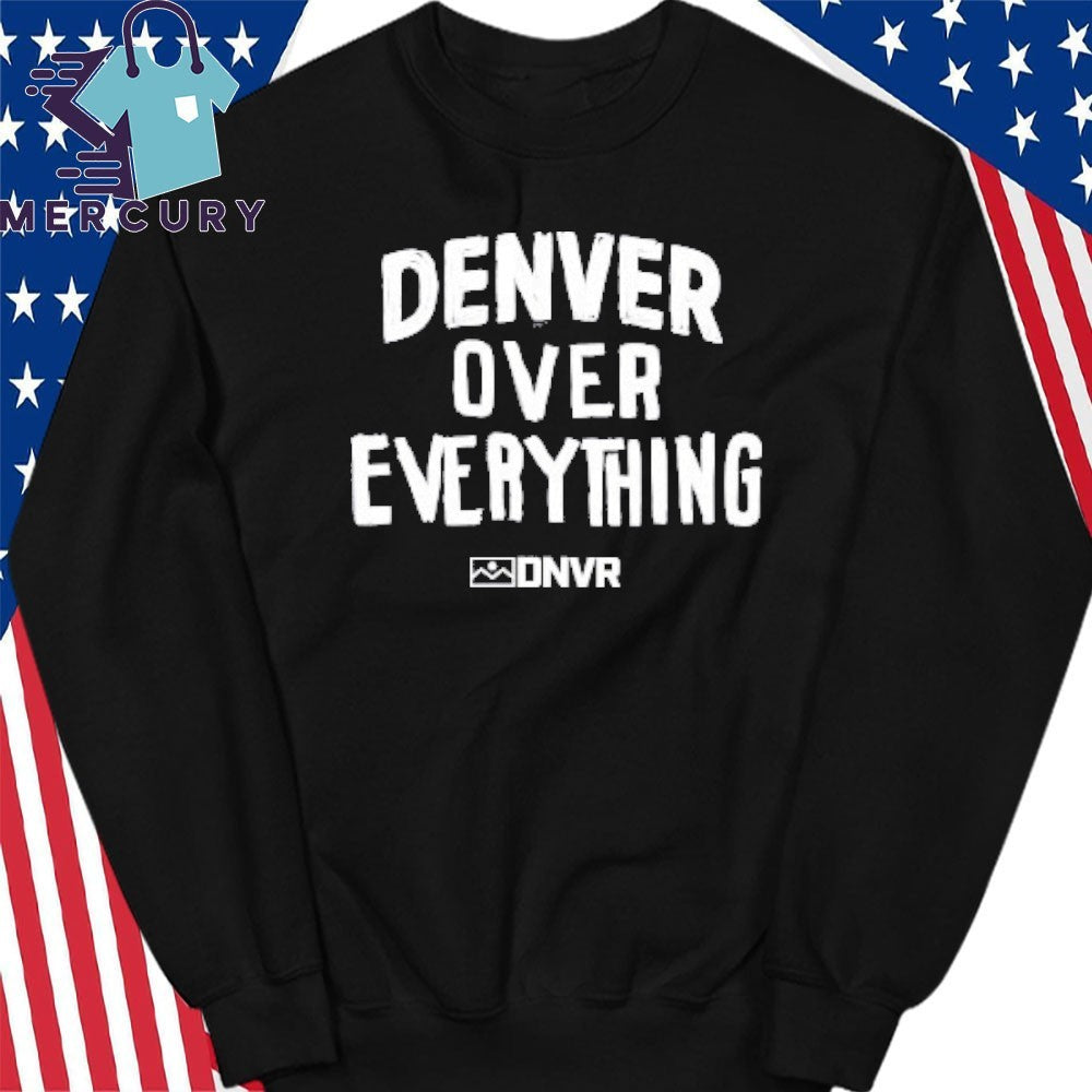 DNVR Denver Over Everything Shirt
