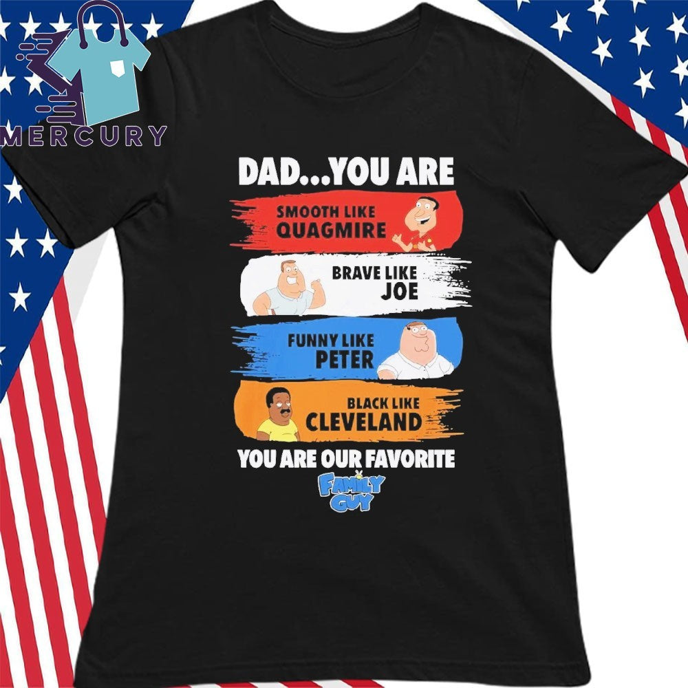Dad You Are Smooth Like Quagmire Family Guy Shirt