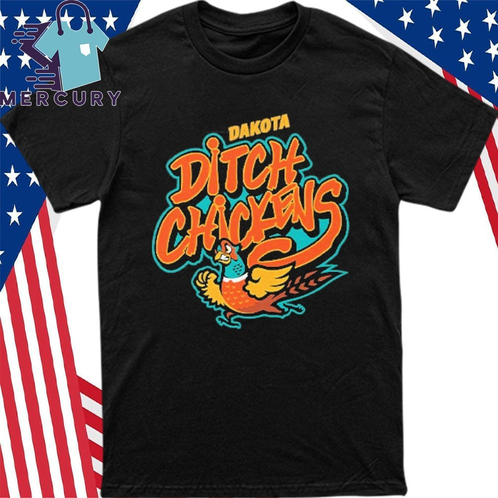 Dakota Ditch Chickens Shirt