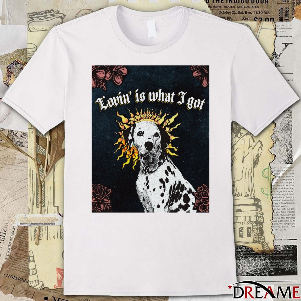 Dalmatian dog Lovin’ is what I got t-shirt