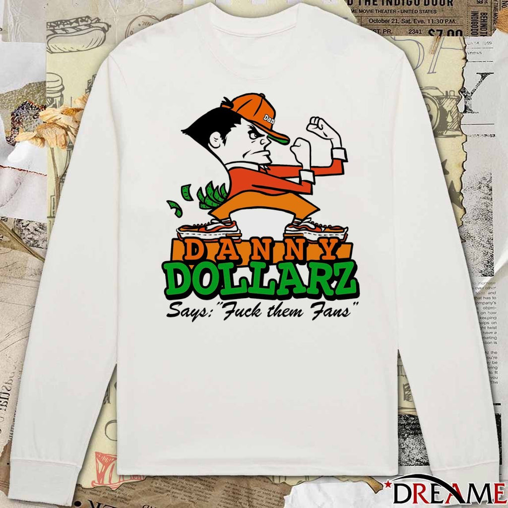 Danny Dollarz Says Fuck Them Fans Hacksaw Gaming 2025 t-shirt