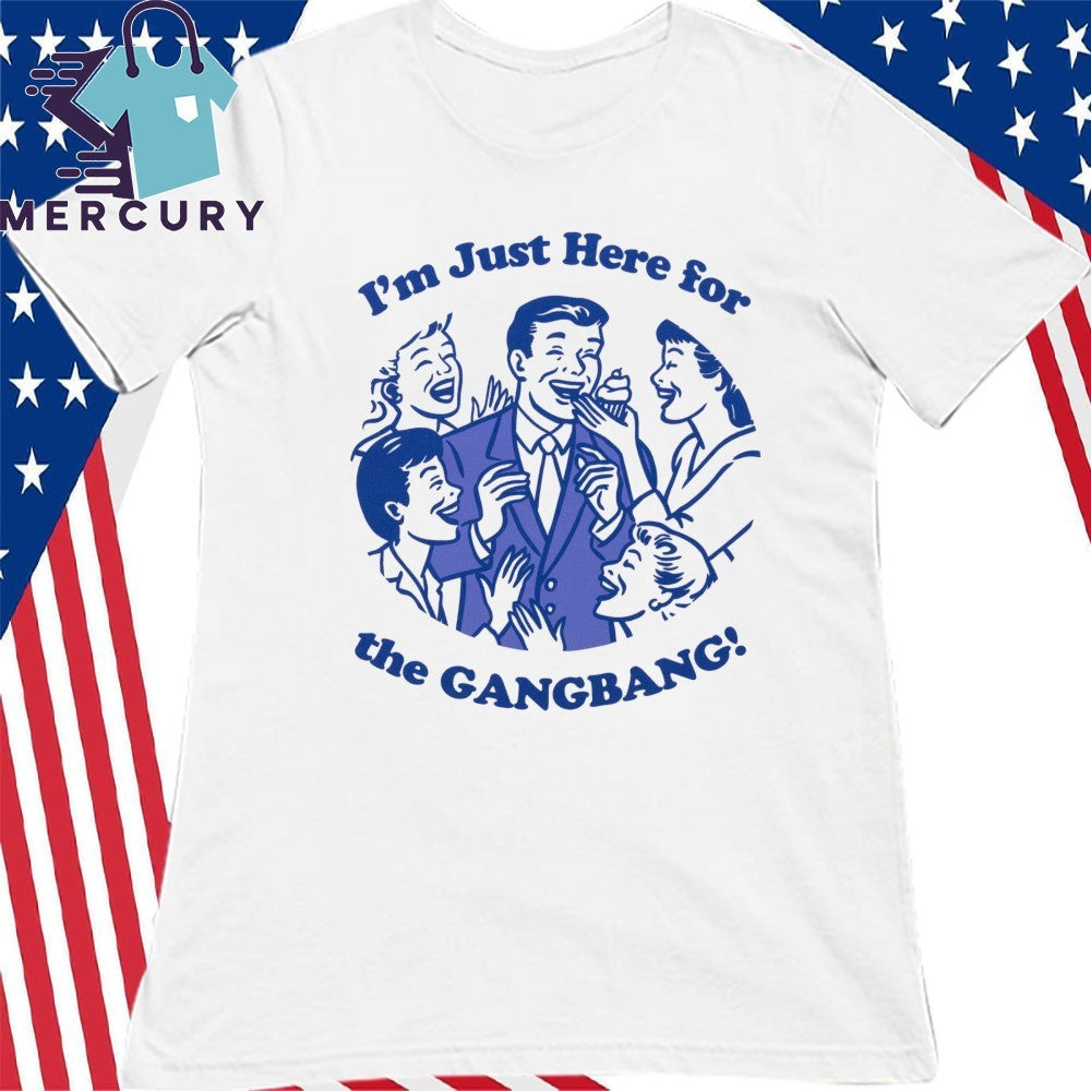 Danny Duncan Im Just Here For The Gangbang shirt