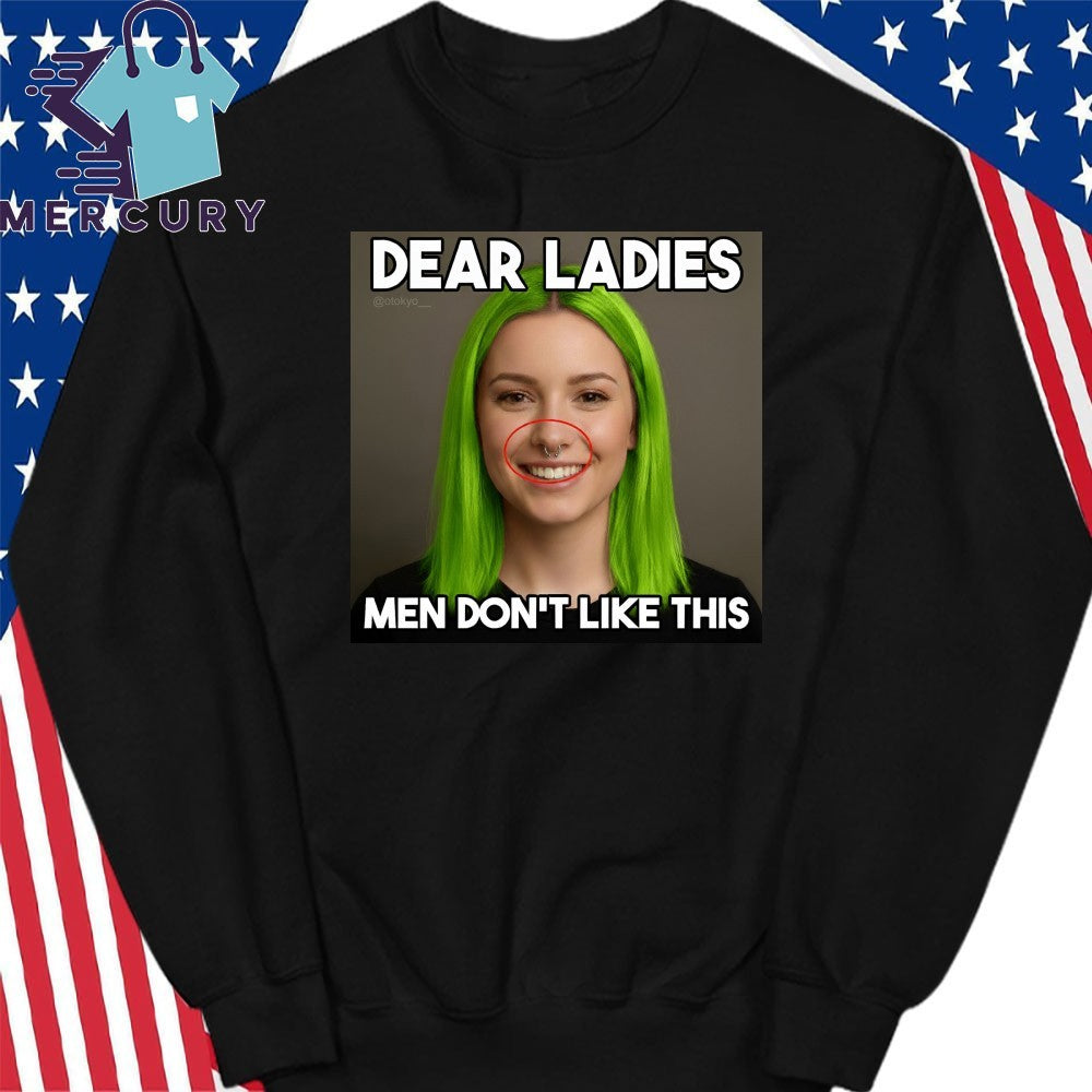 Dear Ladies Men Don’t Like This Shirt