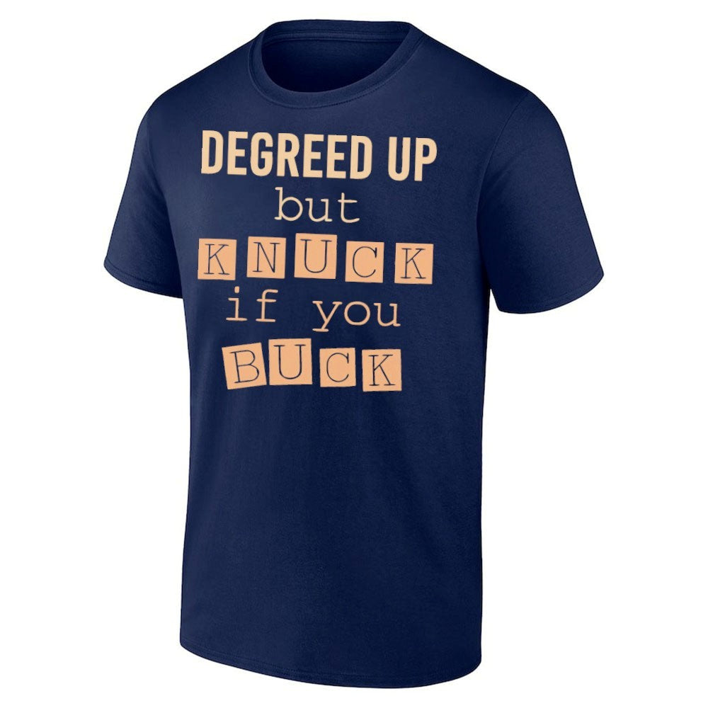 Degreed Up But Knuck If You Buck Humor shirt