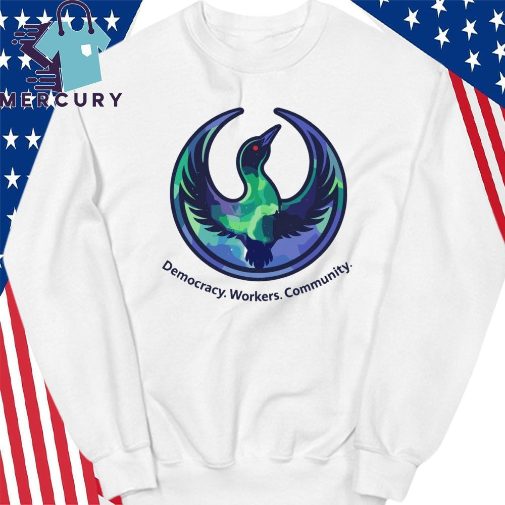 Democracy Workers Community Minnesota Rebellion Rebel loon Shirt