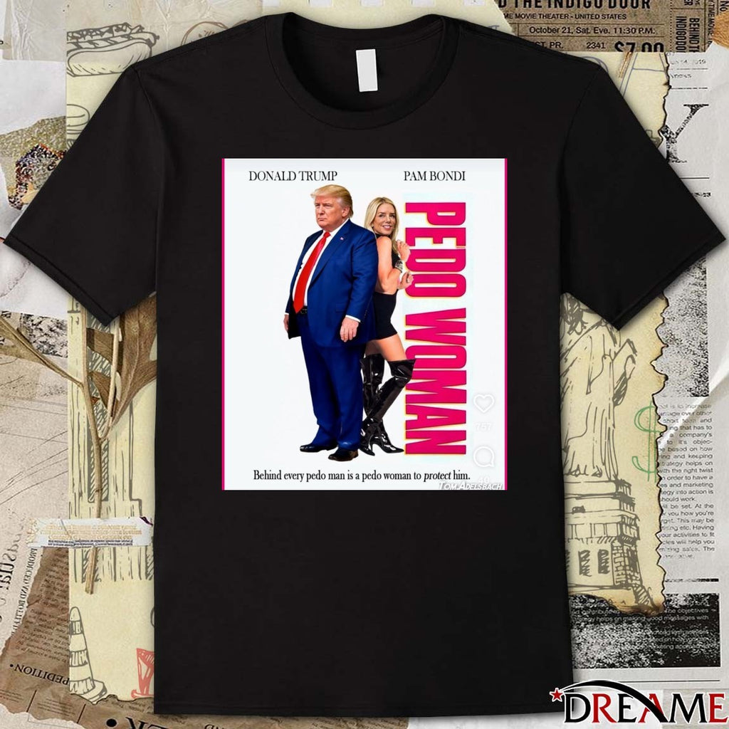 Donald Trump And Pam Bondi Pedo Woman Behind Every Pedo Man Is A Pedo Woman To Protect Him 2026 t-shirt