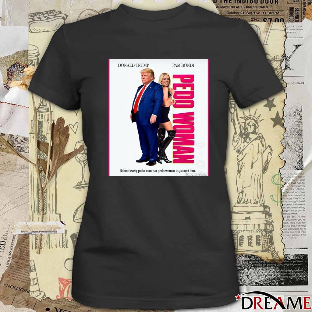 Donald Trump And Pam Bondi Pedo Woman Behind Every Pedo Man Is A Pedo Woman To Protect Him 2026 t-shirt