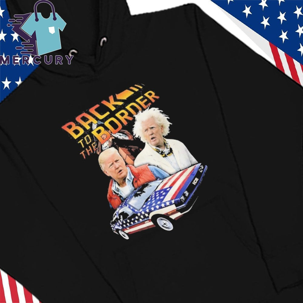 Donald Trump Back To The Border Shirt
