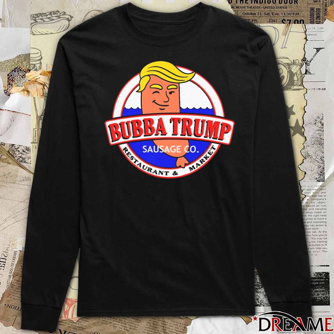 Donald Trump Bubba Trump Sausage Co Restaurant And Market t-shirt