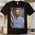 Don’t Touch Her Are You Okay Remember Alex Pretti’s Last Words t-shirt