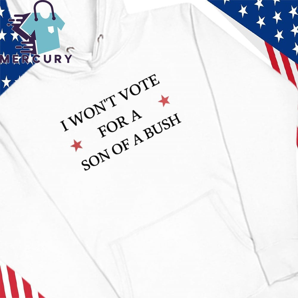 Drew Barrymore I Won’t Vote For A Son Of A Bush Shirt