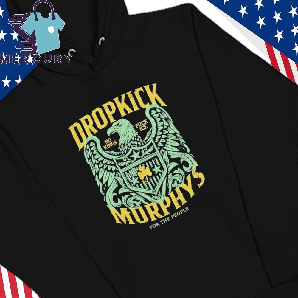 Dropkick Murphys 2026 Tour Merch Eagle Batch No Kings Fuck Ice For The People Shirt
