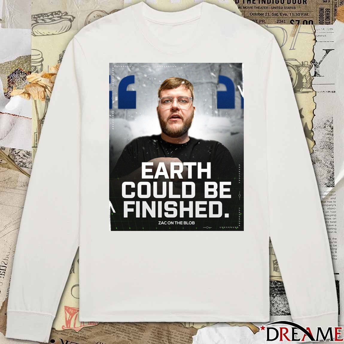 Earth Could Be Finished Zac On The Blob 2025 Poster t-shirt