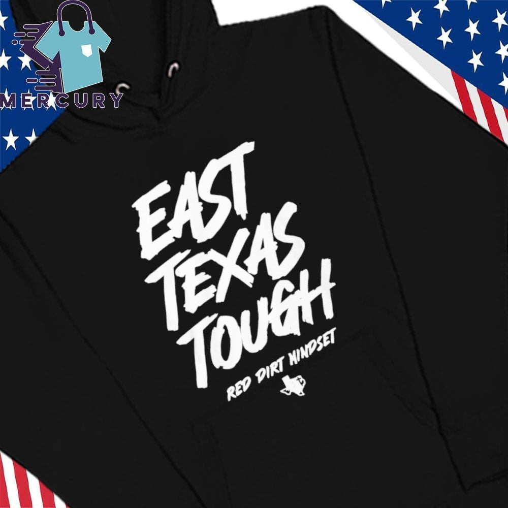 East Texas Tough Red Dirt Mindset Shirt