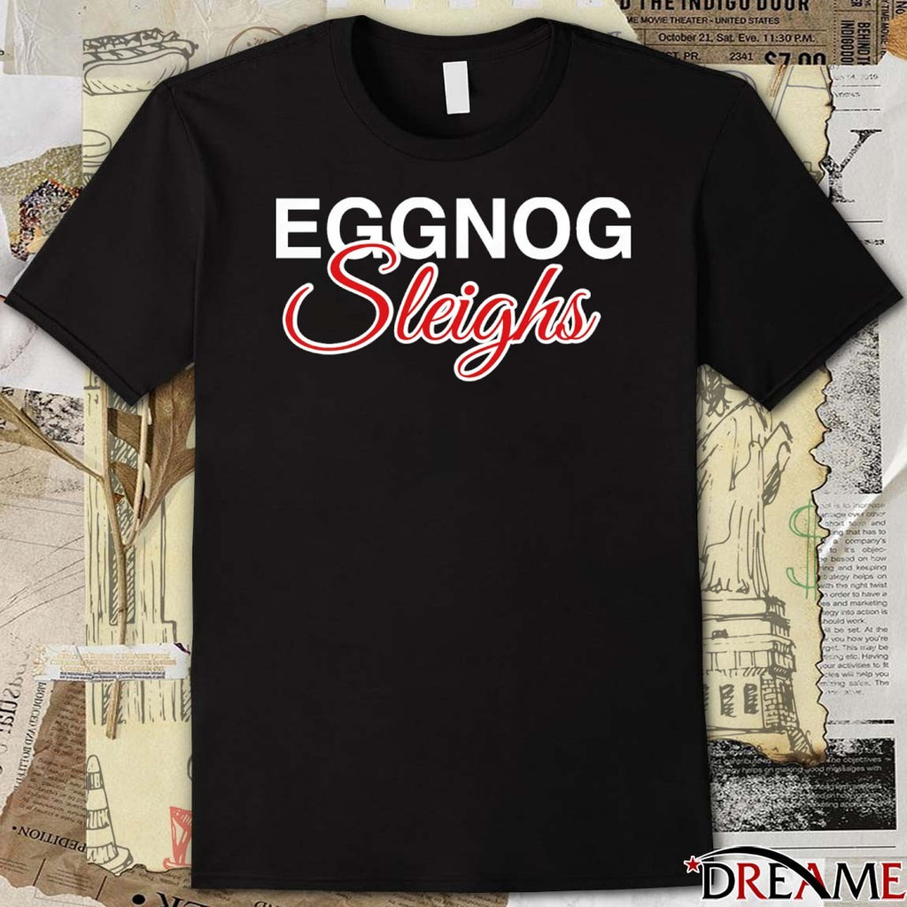 Eggnog sleighs merry Christmas 2025 obvious t-shirt