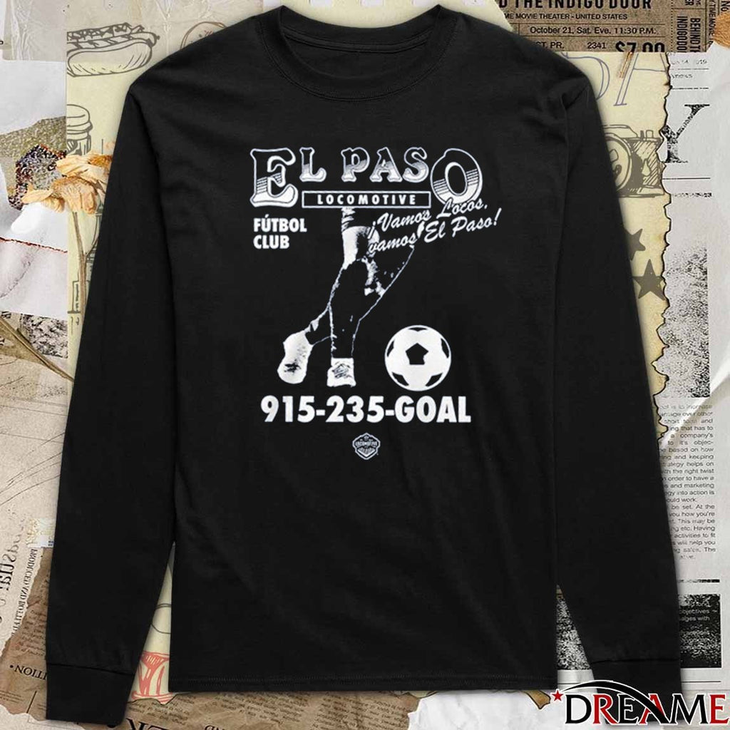 El Paso Locomotive Futbol Club Vamos Todos Vamos El Paso 915-235-GOAL t-shirt