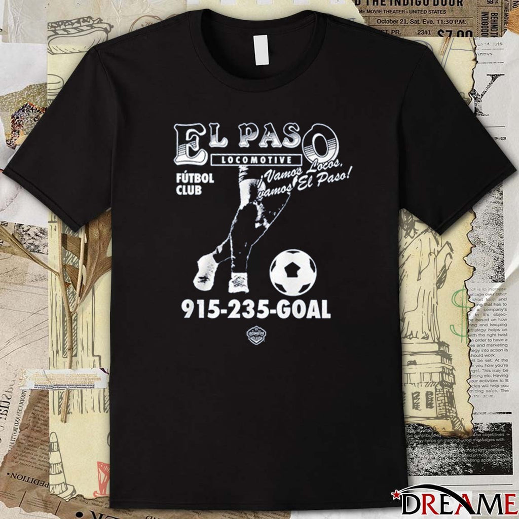 El Paso Locomotive Futbol Club Vamos Todos Vamos El Paso 915-235-GOAL t-shirt