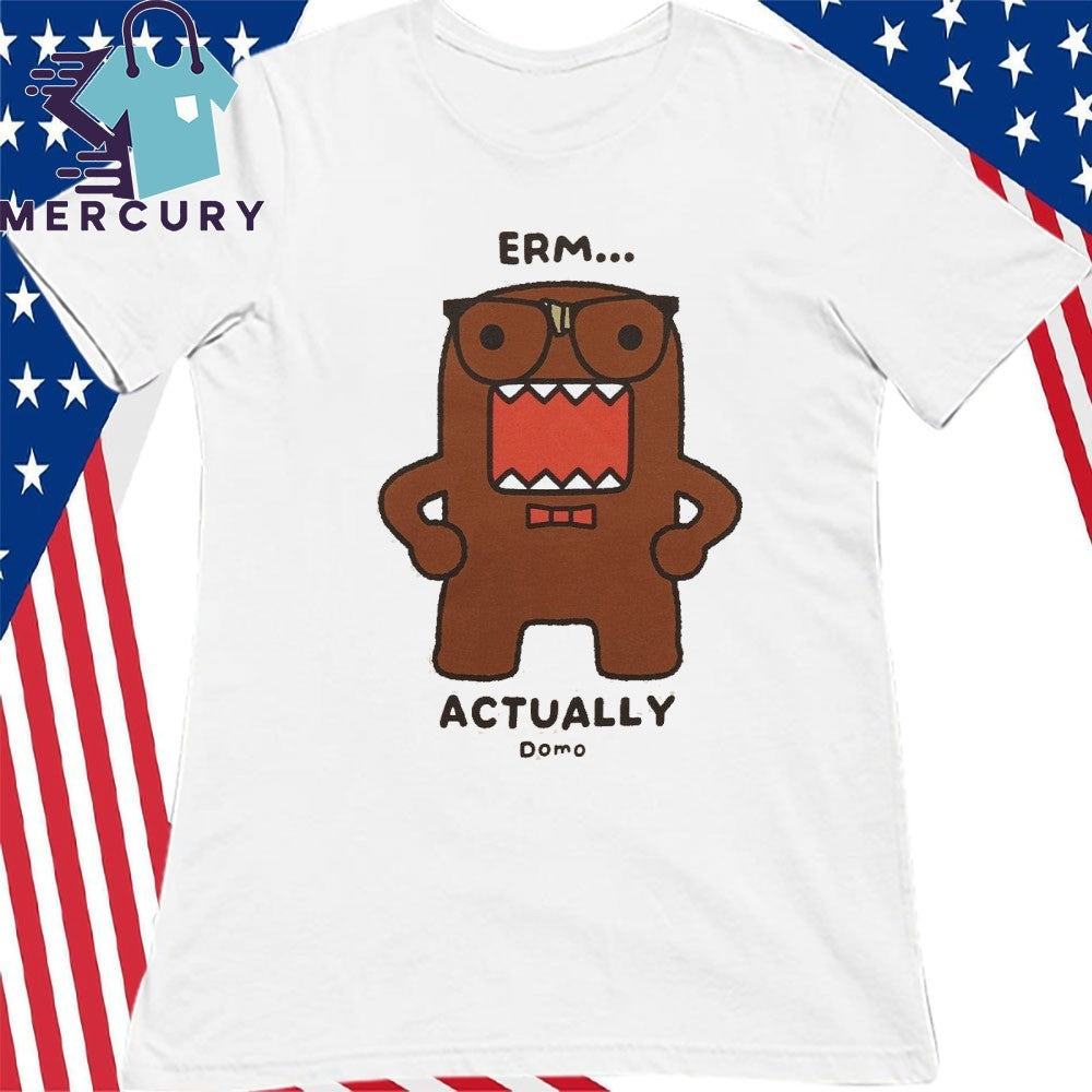 Erm Actually Domo Shirt