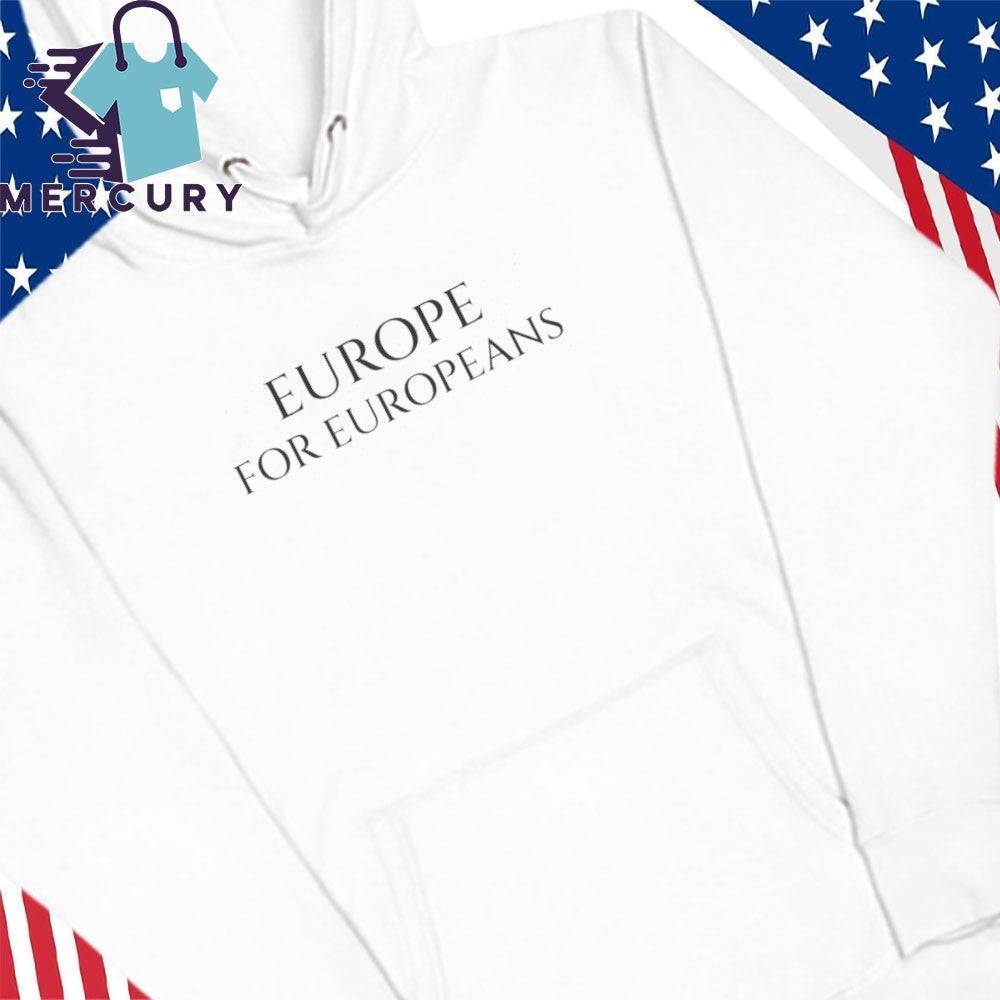 Europe For Europeans Shirt