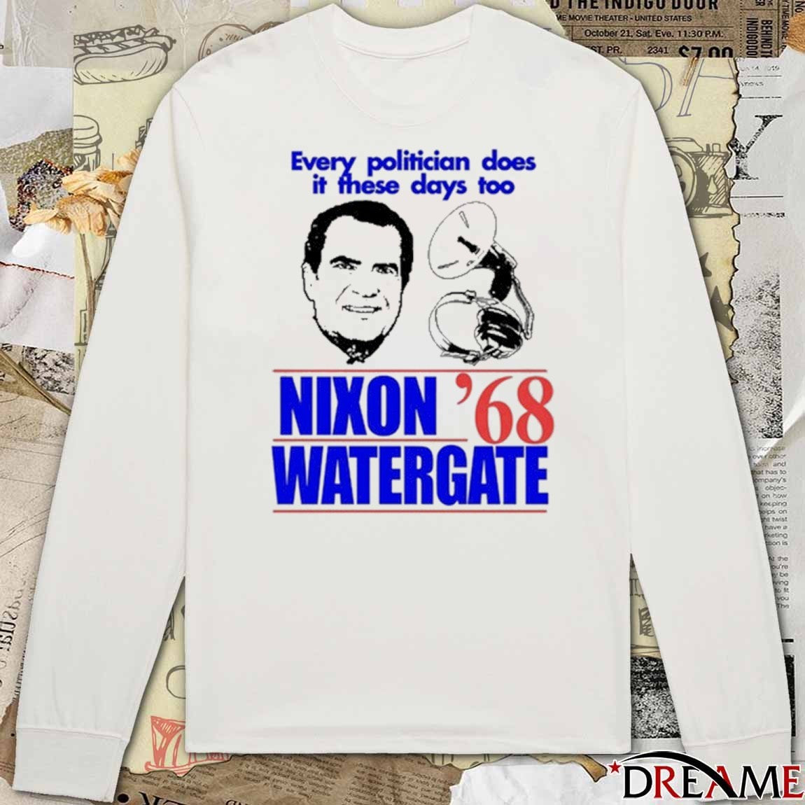 Every Politician Does It These Days Too Nixon Watergate ’68 Painting t-shirt
