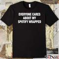 Everyone Cares About My Wrapped t-shirt
