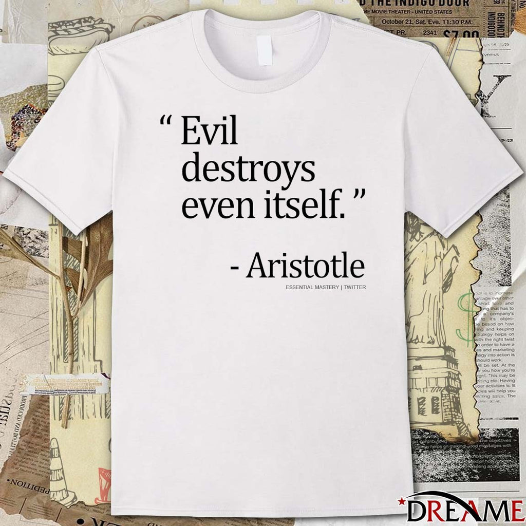 Evil Destroys Even Itself – Aristotle Essential Mastery Twitter t-shirt