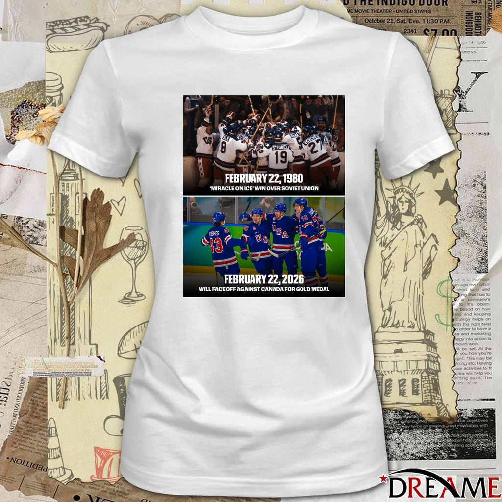 February 22 1980 Miracle On Ice Win Over Soviet Union – February 22 2026 Vill Face Off Against Canada For Gold Medal t-shirt
