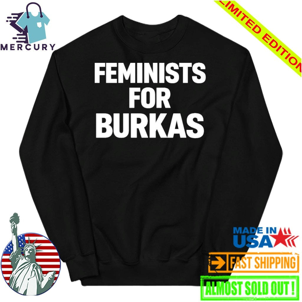 Feminists For Burkas Shirt