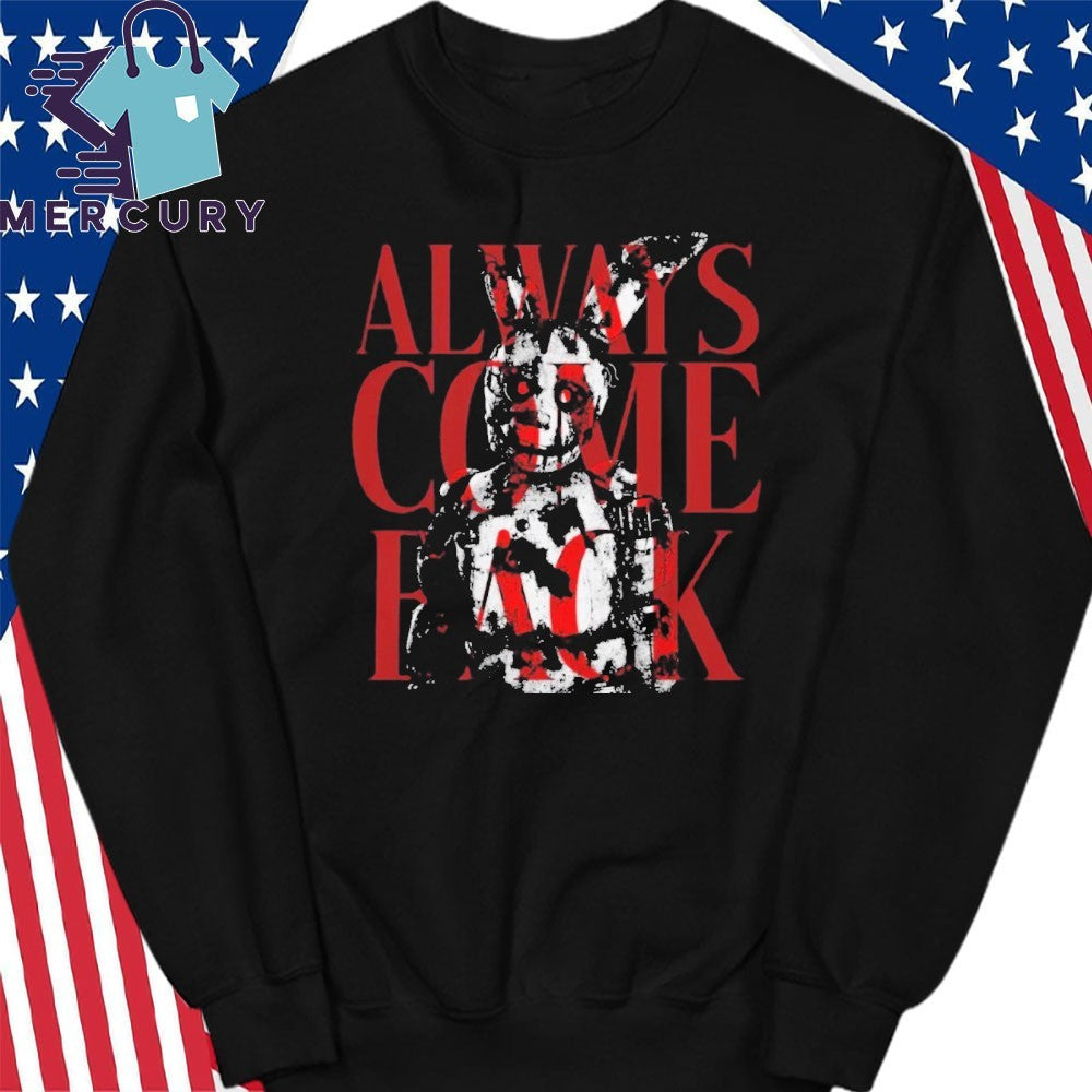 Five Nights at Freddy’s Always Come Back Shirt